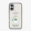 Cancer | Starbucks iPhone 16 Case